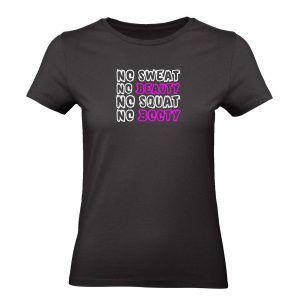 Ženské tričko - No sweat no beauty no squat no booty