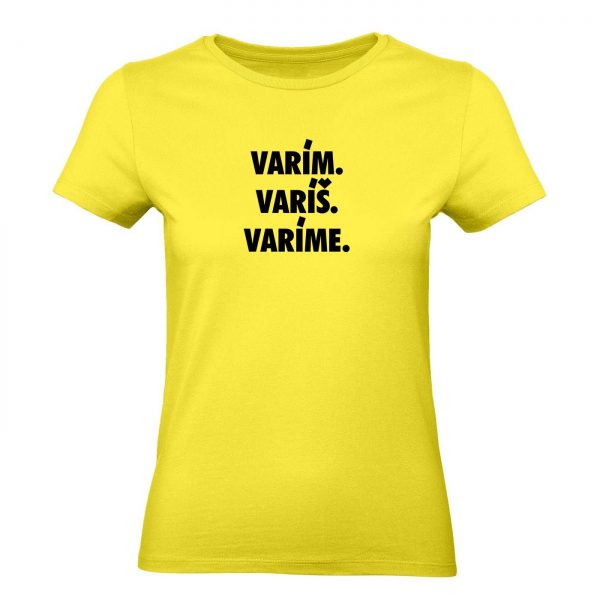 Ženské tričko - Varím. Varíš. Varíme.
