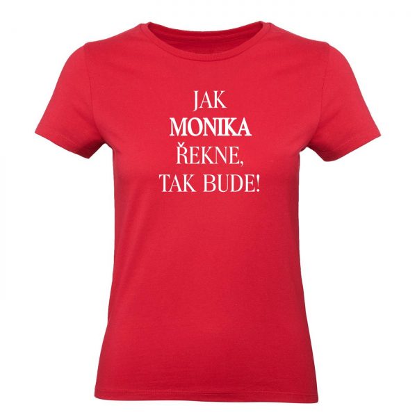 Ženské tričko - Jak *JMÉNO* řekne, tak bude!