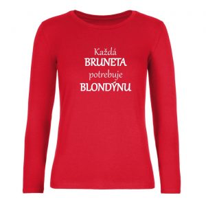 Ženské tričko s dlhým rukávom - Každá bruneta potrebuje svoju blondýnu