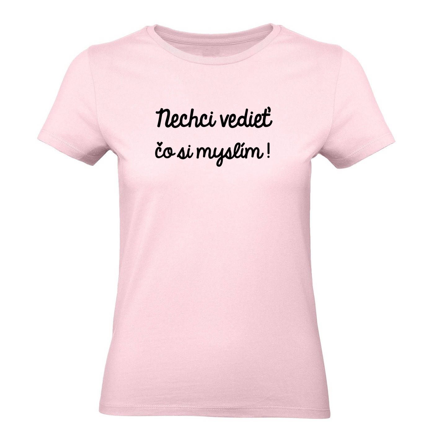 Ženské tričko - Nechci vediet, čo si myslím