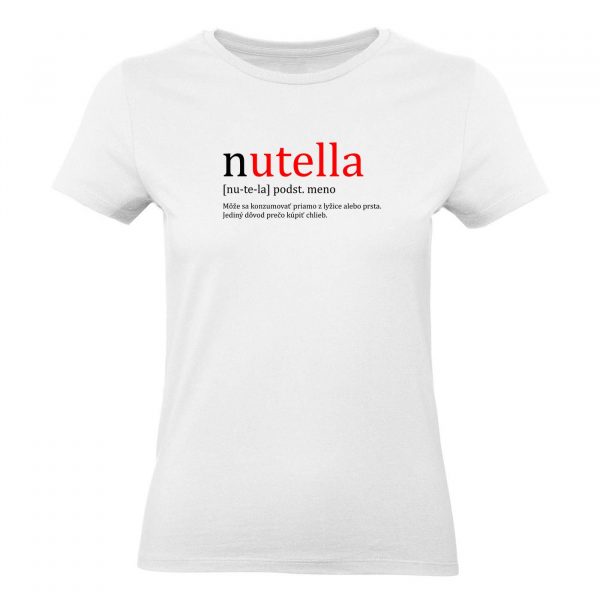 Ženské tričko - NUTELLA - Môže sa konzumovať priamo z lyžice